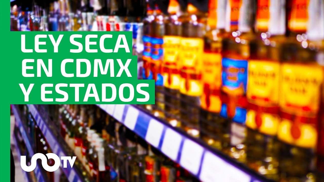 CUIDADO: Habrá Ley Seca en estos lugares en mayo y junio 2023